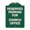 Signmission Parking Reserved for Church Office, Green & White Aluminum Sign, 18" x 24", GW-1824-23394 A-DES-GW-1824-23394 - alternate 1